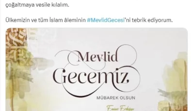 Emine Erdoğan’dan Mevlit Kandili Mesajı